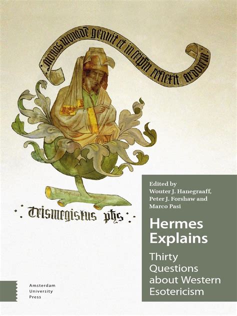 hermes explains amsterdam university press pdf|Hermes Explains: Thirty Questions about Western Esotericism.